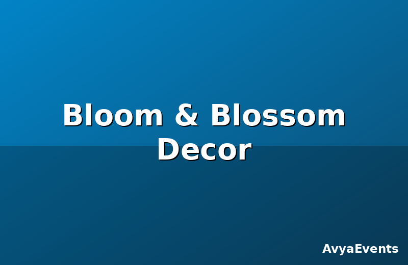 Bloom & Blossom Decor