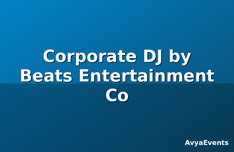 Corporate DJ by Beats Entertainment Co