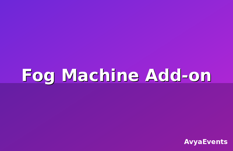 Fog Machine Add-on