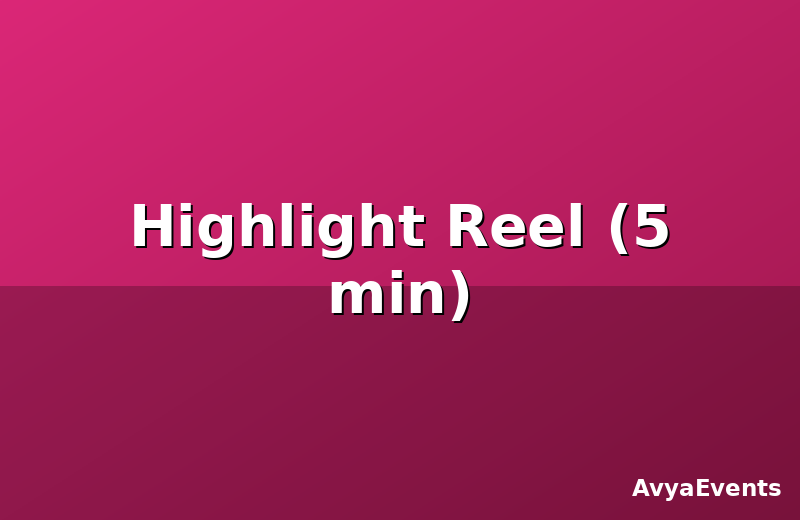 Highlight Reel (5 min)