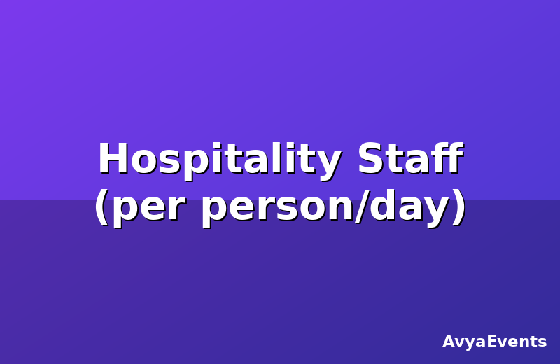 Hospitality Staff (per person/day)