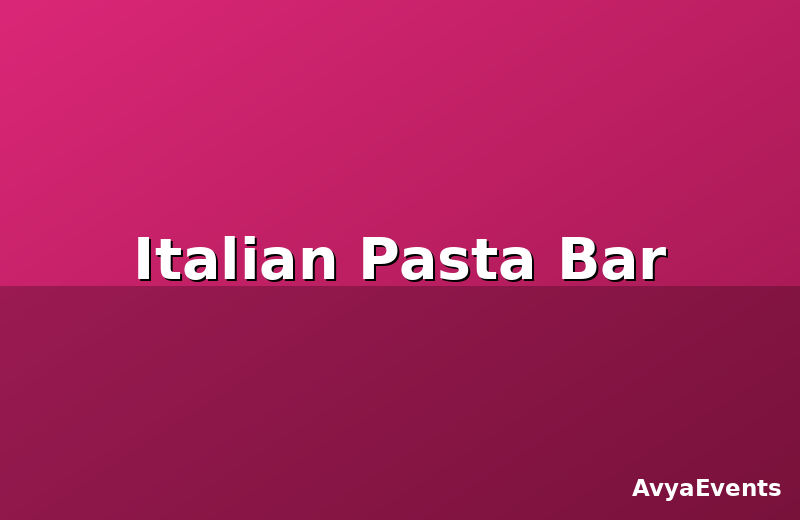 Italian Pasta Bar