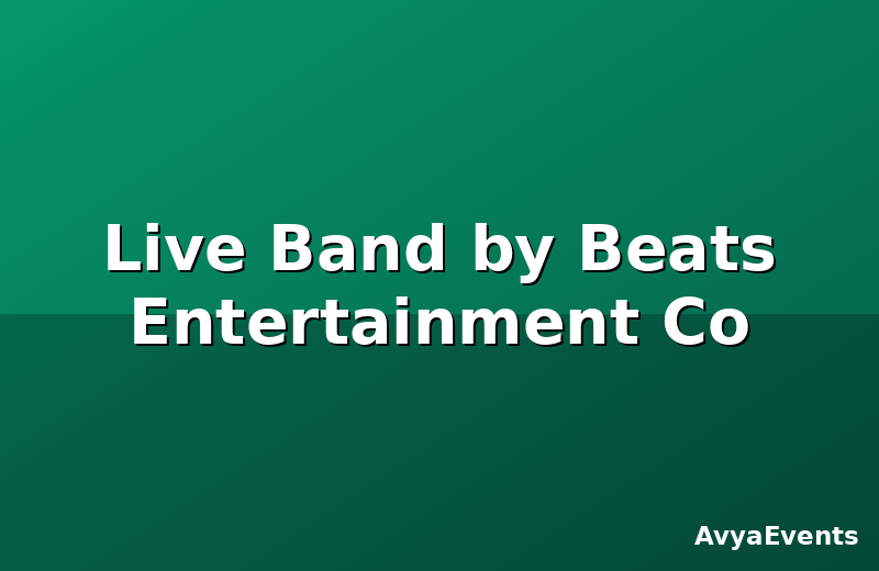 Live Band by Beats Entertainment Co