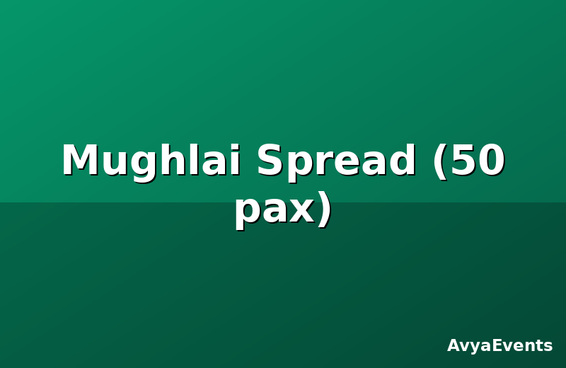 Mughlai Spread (50 pax)