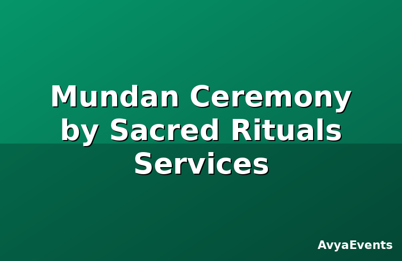 Mundan Ceremony by Sacred Rituals Services