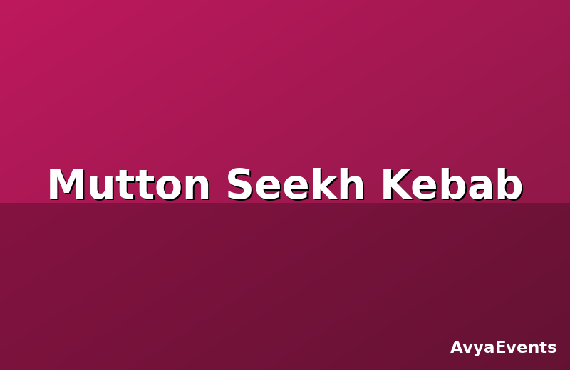Mutton Seekh Kebab