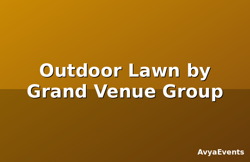 Outdoor Lawn by Grand Venue Group