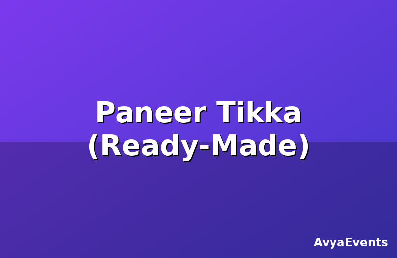 Paneer Tikka (Ready-Made)