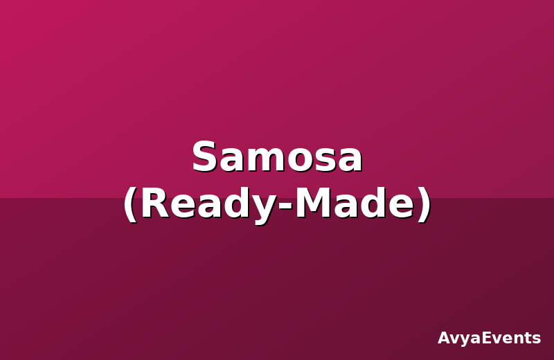 Samosa (Ready-Made)