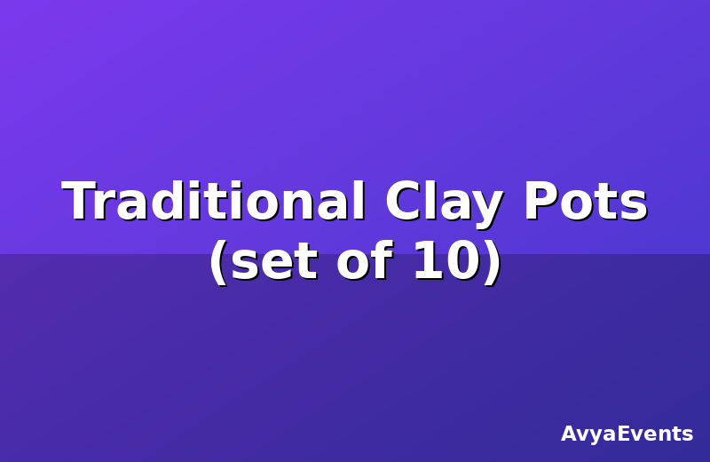 Traditional Clay Pots (set of 10)