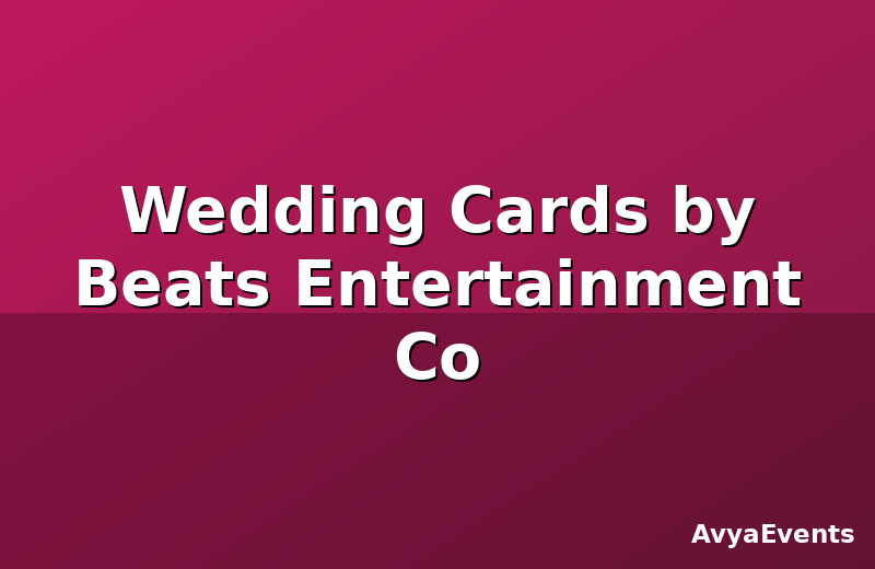 Wedding Cards by Beats Entertainment Co